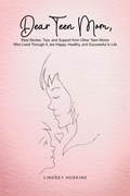 Cover: Dear Teen Mom - Dorrance Publishing Co.