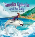 Cover: Amelia Ophelia and Narwally The Protectors of the Sea - Joann M. Dickinson