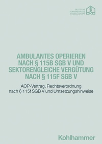 Abbildung von: Ambulantes Operieren nach § 115b SGB V und sektorengleiche Vergütung nach § 115f SGB V - Kohlhammer