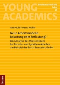 Abbildung von: Neue Arbeitsmodelle: Belastung oder Entlastung? - Tectum Wissenschaftsverlag