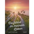 Cover: Du fehlst in meinem Leben - Kawohl Verlag GmbH & Co. KG