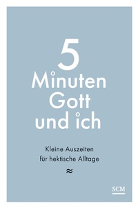 Abbildung von: 5 Minuten Gott und ich - SCM