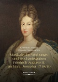 Cover: Musikalische Werbungs- und Hochzeitsgaben Friedrich Augusts II. an Maria Josepha 1718/19 - Hollitzer Wissenschaftsverlag