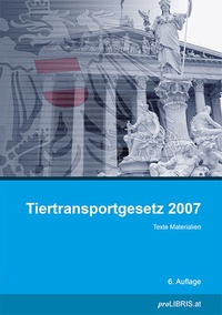 Abbildung von: Tiertransportgesetz 2007 - Pro Libris Verlagsgesellschaft