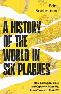 Abbildung von: A History of the World in Six Plagues - Dialogue Books