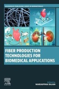 Cover: Fiber Production Technologies for Biomedical Applications - Woodhead Publishing