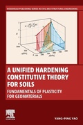 Cover: A Unified Hardening Constitutive Theory for Soils - Woodhead Publishing
