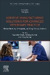 Enlarge image Cover: Additive Manufacturing Solutions for Advanced Veterinary Practice - Elsevier