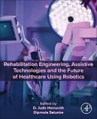 Enlarge image Cover: Rehabilitation Engineering, Assistive Technologies and the Future of Healthcare Using Robotics - Academic Press