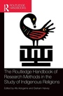 Cover: The Routledge Handbook of Research Methods in the Study of Indigenous Religions - Routledge