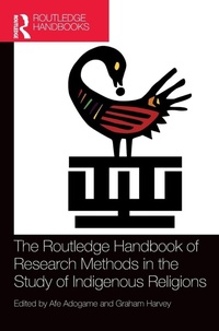 Enlarge image Cover: The Routledge Handbook of Research Methods in the Study of Indigenous Religions - Routledge