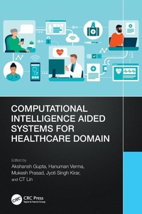 Enlarge image Cover: Computational Intelligence Aided Systems for Healthcare Domain - CRC Press