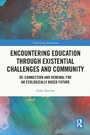 Cover: Encountering Education through Existential Challenges and Community - Routledge