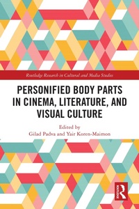 Abbildung von: Personified Body Parts in Cinema, Literature, and Visual Culture - Routledge