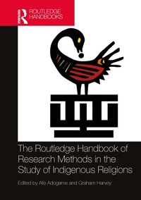 Enlarge image Cover: The Routledge Handbook of Research Methods in the Study of Indigenous Religions - Routledge