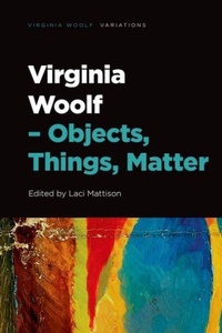 Enlarge image Cover: Virginia Woolf - Objects, Things, Matter - Edinburgh University Press