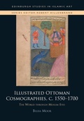 Cover: Illustrated Ottoman Cosmographies, c. 1550-1700 - Edinburgh University Press