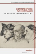 Cover: Dictatorships and Authoritarianism in Modern German History - Bloomsbury Academic