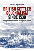 Cover: British Settler Colonialism since 1530 - Bloomsbury Academic