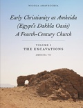 Cover: Early Christianity at Amheida (Egypt's Dakhla Oasis), A Fourth-Century Church - NYU Press