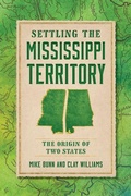Cover: Settling the Mississippi Territory - History Press