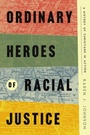 Cover: Ordinary Heroes of Racial Justice - IVP Academic