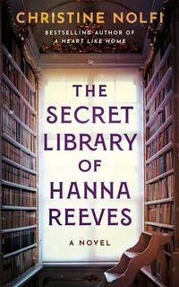Enlarge image Cover: The Secret Library of Hanna Reeves - Lake Union Publishing