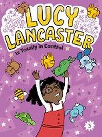 Enlarge image Cover: Lucy Lancaster Is Totally in Control - Little Simon