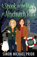 Cover: A Spook in the Dark at Alnchurch Park - Simon Michael Prior
