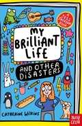 Cover: My Brilliant Life and Other Disasters - Nosy Crow Ltd