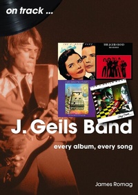 Enlarge image Cover: J. Geils Band - Sonicbond Publishing