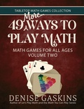 Cover: 49 More Ways To Play Math - Tabletop Academy Press
