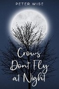 Cover: Crows Don't Fly at Night - BLKDOG Publishing
