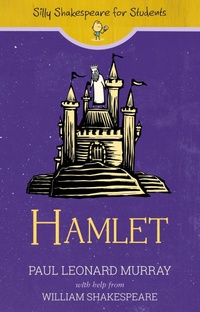 Enlarge image Cover: Hamlet (Silly Shakespeare for Students, #4) - Alphabet Publishing