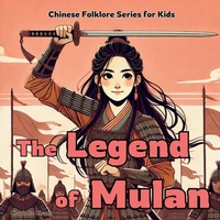 Enlarge image Cover: The Legend of Mulan - Yue Chang