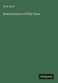 Cover: Reminiscences of Fifty Years - Antigonos Verlag