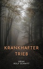 Cover: Krankhafter Trieb - BoD - Books on Demand
