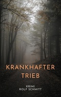 Cover: Krankhafter Trieb - BoD - Books on Demand