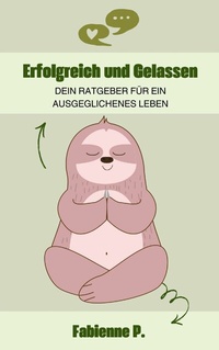 Abbildung von: Erfolgreich und gelassen - epubli