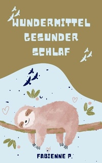 Abbildung von: Wundermittel gesunder Schlaf - epubli