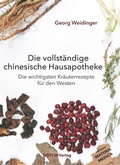 Cover: Die vollst&auml;ndige chinesische Hausapotheke - OGTCM Verlag