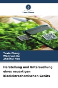 Cover: Herstellung und Untersuchung eines neuartigen bioelektrochemischen Geraets - Verlag Unser Wissen