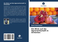 Abbildung von: Ein Blick auf die Agrarwirtschaft in Armenien - Verlag Unser Wissen