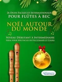 Abbildung von: Noël autour du monde - 26 Duos Faciles et Internationaux pour Flûtes à bec - Glissato Edizioni Musicali