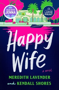 Enlarge image Cover: Happy Wife: A Read with Jenna Pick - Random House Large Print