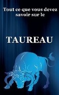 Cover: Tout ce que vous devez savoir sur le Taureau - Draft2digital