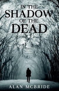 Enlarge image Cover: In The Shadow of The Dead - Alan McBride