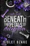 Cover: Beneath The Petals of Deception (Captive Hearts, #1) - Violet Blake