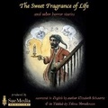 Cover: The Sweet Fragrance of Life and Other Horror Stories - Suemedia Productions