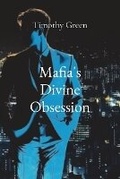 Cover: Mafia's Divine Obsession - Timothy Green